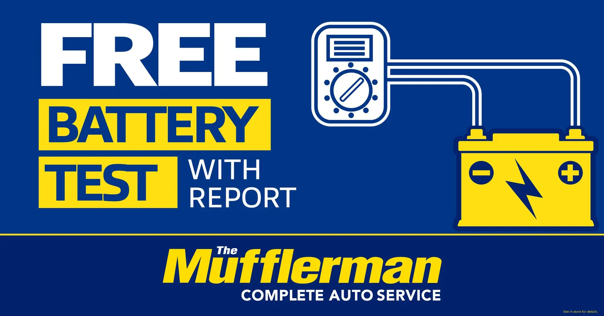 The Mufflerman, Mechanic Near Me Advertisement for The Mufflerman: Free Battery Test with Diagnostic Report. Features a blue and yellow illustration of a battery connected to a voltmeter. Logo at the bottom reads The Mufflerman Complete Auto Service.