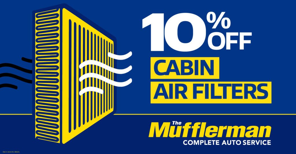 The Mufflerman, Mechanic Near Me Advertisement featuring a prominent yellow cabin air filter illustration against a blue backdrop. The text announces 10% OFF CABIN AIR FILTERS and showcases The Mufflerman COMPLETE AUTO SERVICE in vibrant yellow and white. White lines elegantly depict the efficient airflow.
