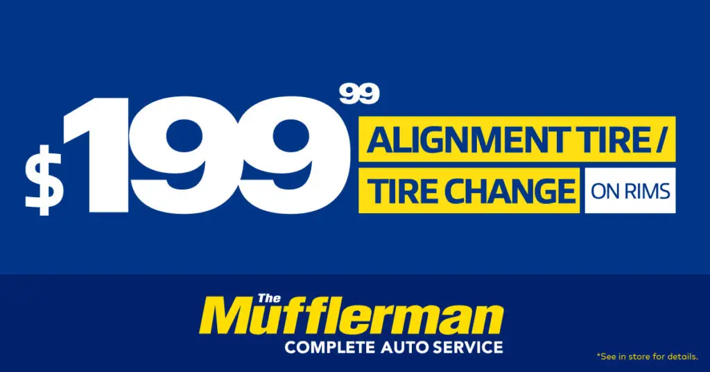 Take advantage of an alignment and tire change on rims for $199.99 at The Mufflerman. Proper alignment can help promote even tire wear and keep your vehicle handling properly.