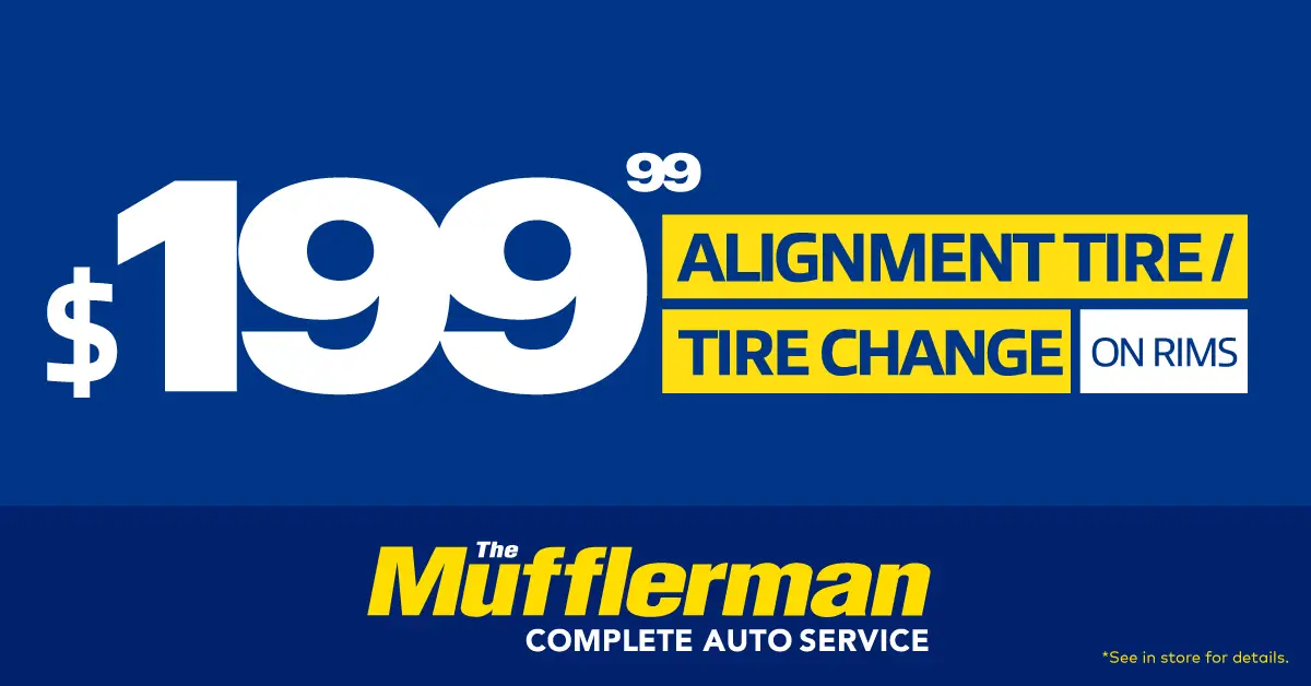 Take advantage of an alignment and tire change on rims for $199.99 at The Mufflerman. Proper alignment can help promote even tire wear and keep your vehicle handling properly.
