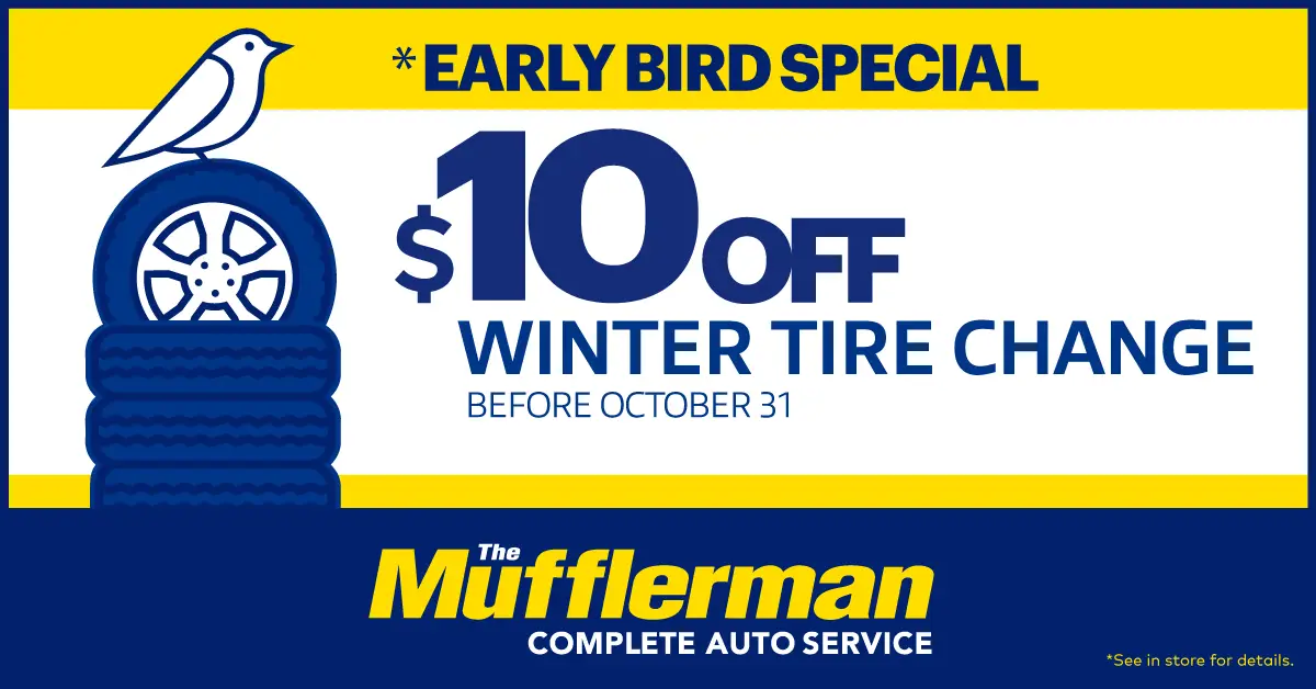 Save $10 on your winter tire change when completed before October 31 at The Mufflerman.