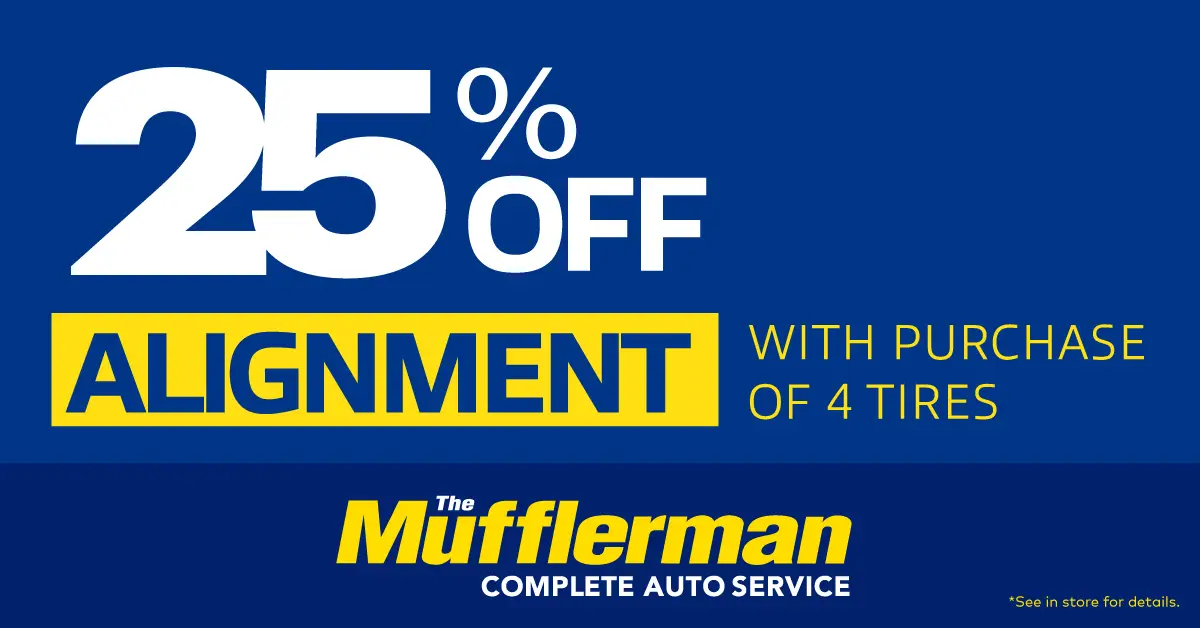 Receive 25% off an alignment with the purchase of four tires at The Mufflerman. Proper wheel alignment can help support even tire wear and vehicle handling.